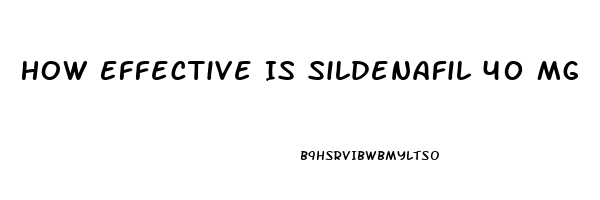 How Effective Is Sildenafil 40 Mg