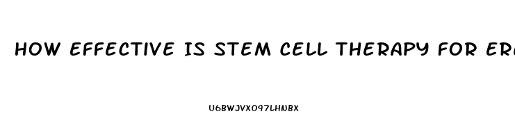 How Effective Is Stem Cell Therapy For Erectile Dysfunction