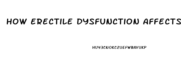 How Erectile Dysfunction Affects A Woman