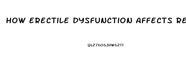 How Erectile Dysfunction Affects Relationships