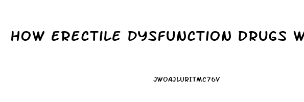 How Erectile Dysfunction Drugs Work