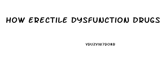 How Erectile Dysfunction Drugs Work