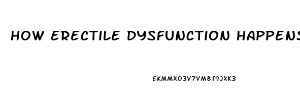 How Erectile Dysfunction Happens