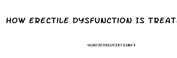 How Erectile Dysfunction Is Treated