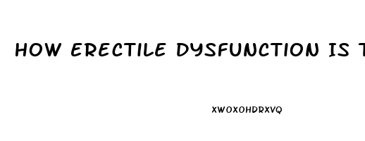 How Erectile Dysfunction Is Treated