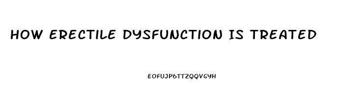 How Erectile Dysfunction Is Treated