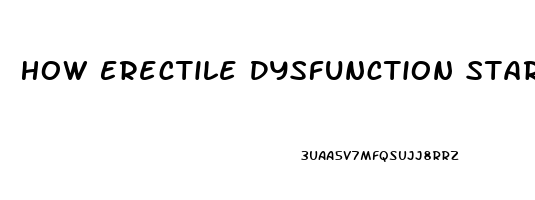 How Erectile Dysfunction Starts
