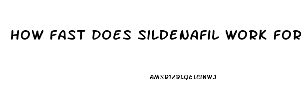 How Fast Does Sildenafil Work For Women