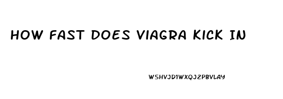 How Fast Does Viagra Kick In