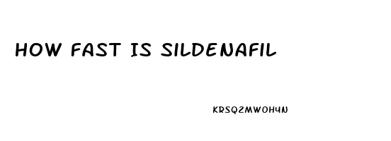 How Fast Is Sildenafil