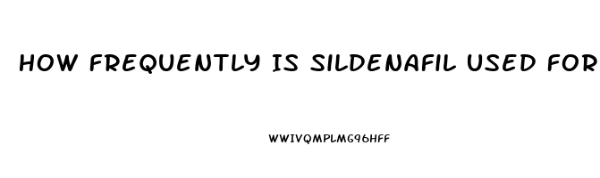 How Frequently Is Sildenafil Used For Infants In The Us