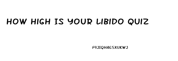 How High Is Your Libido Quiz