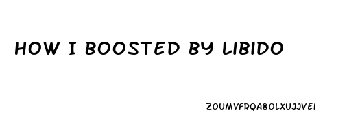 How I Boosted By Libido