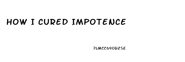 How I Cured Impotence