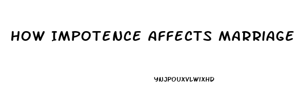 How Impotence Affects Marriage