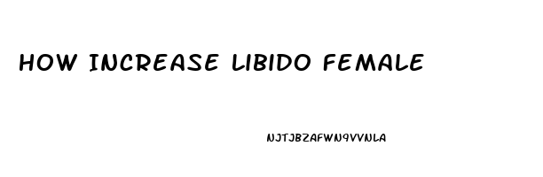 How Increase Libido Female