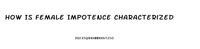 How Is Female Impotence Characterized