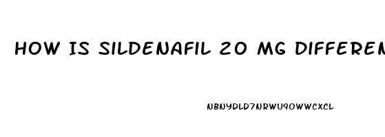 How Is Sildenafil 20 Mg Different From Viagra