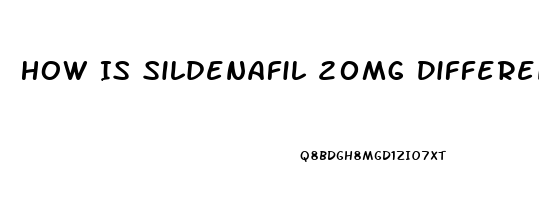 How Is Sildenafil 20mg Different From Viagra