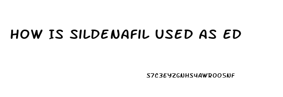 How Is Sildenafil Used As Ed
