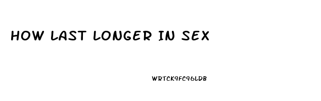 How Last Longer In Sex