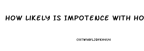 How Likely Is Impotence With Hormone Replacement Therapy