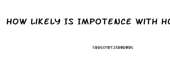How Likely Is Impotence With Hormone Replacement Therapy Transgender