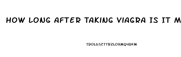 How Long After Taking Viagra Is It Most Effective