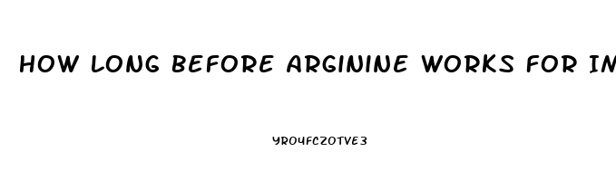 How Long Before Arginine Works For Impotence