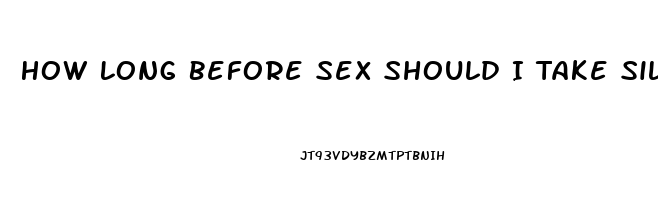 How Long Before Sex Should I Take Sildenafil 20 Mg