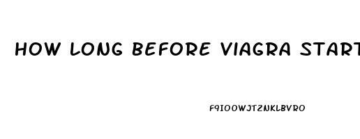 How Long Before Viagra Starts To Work