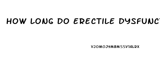 How Long Do Erectile Dysfunction Medications Last