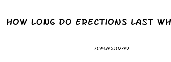 How Long Do Erections Last While Using Sildenafil