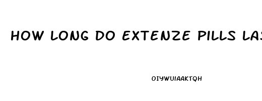 How Long Do Extenze Pills Last For A Erection