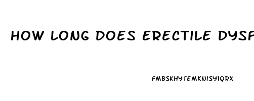 How Long Does Erectile Dysfunction Last After Steroids