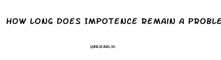 How Long Does Impotence Remain A Problem While Taking Dxm