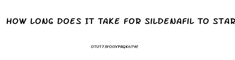 How Long Does It Take For Sildenafil To Start Working