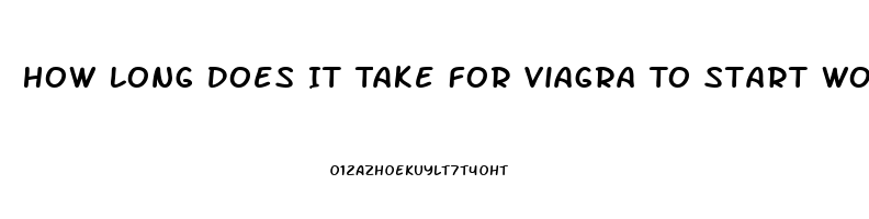 How Long Does It Take For Viagra To Start Working