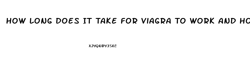 How Long Does It Take For Viagra To Work And How Long Does It Last