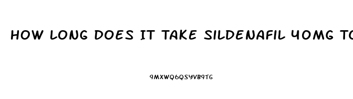 How Long Does It Take Sildenafil 40mg To Work