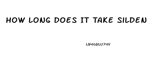 How Long Does It Take Sildenafil Citrate To Work