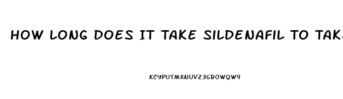 How Long Does It Take Sildenafil To Take Effect