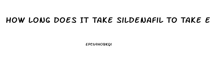 How Long Does It Take Sildenafil To Take Effect