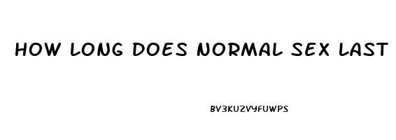 How Long Does Normal Sex Last