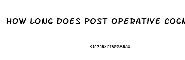 How Long Does Post Operative Cognitive Dysfunction Last