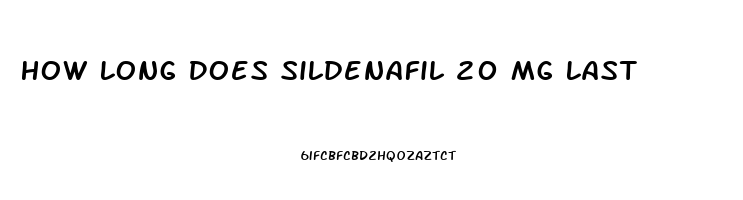 How Long Does Sildenafil 20 Mg Last