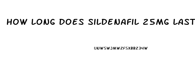 How Long Does Sildenafil 25mg Last Untilo It Wears Off