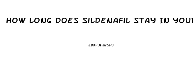 How Long Does Sildenafil Stay In Your Blood