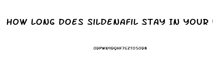 How Long Does Sildenafil Stay In Your Urine