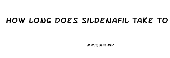 How Long Does Sildenafil Take To Kick In